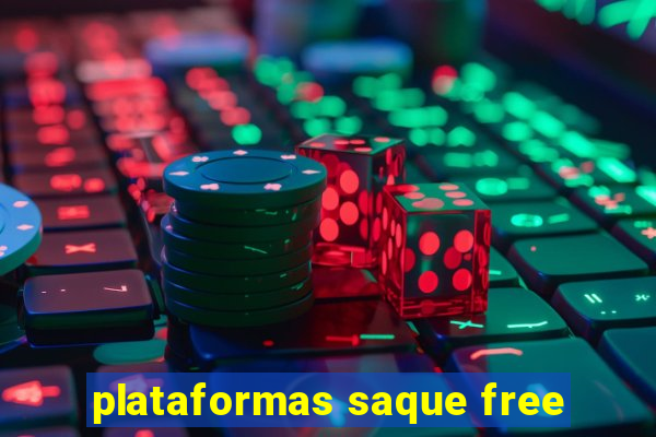 plataformas saque free